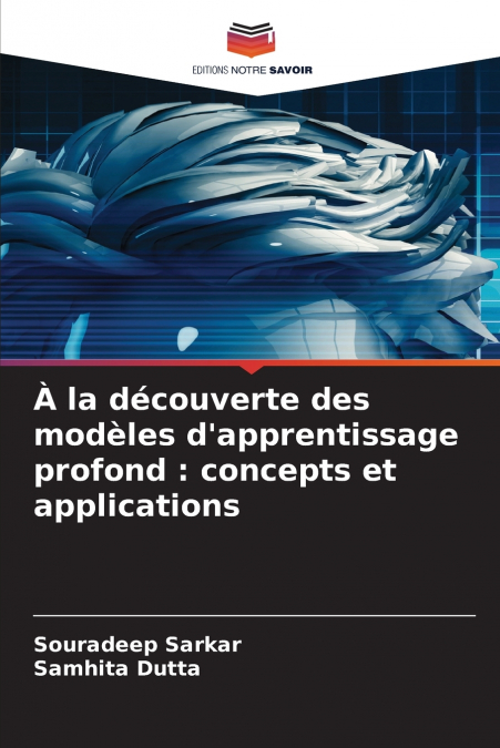 A LA DECOUVERTE DES MODELES D?APPRENTISSAGE PROFOND