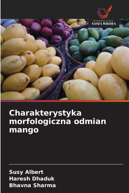 CHARAKTERYSTYKA MORFOLOGICZNA ODMIAN MANGO