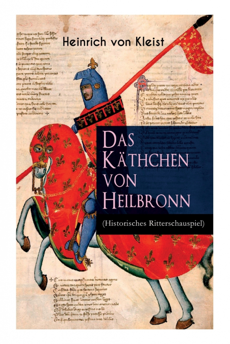 DAS KATHCHEN VON HEILBRONN (HISTORISCHES RITTERSCHAUSPIEL)