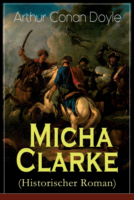 MICHA CLARKE (HISTORISCHER ROMAN)
