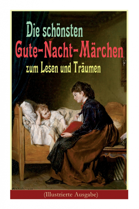 DIE SCHONSTEN GUTE-NACHT-MARCHEN ZUM LESEN UND TRAUMEN (ILLU