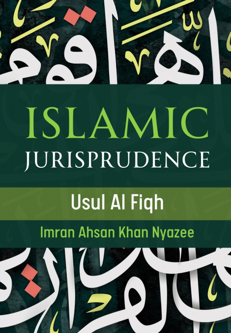 ISLAMIC JURISPRUDENCE - USUL AL FIQH