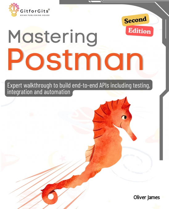 MASTERING POSTMAN, SECOND EDITION