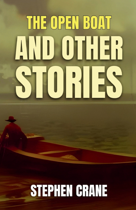THE OPEN BOAT AND OTHER STORIES