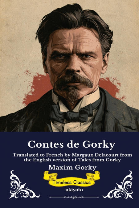 CONTES DE GORKY FRENCH EDITION OF TALES FROM GORKY