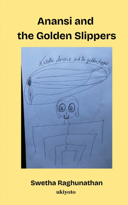 ANANSI AND THE GOLDEN SLIPPERS