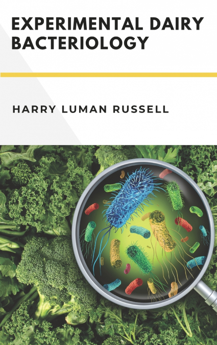 EXPERIMENTAL DAIRY BACTERIOLOGY