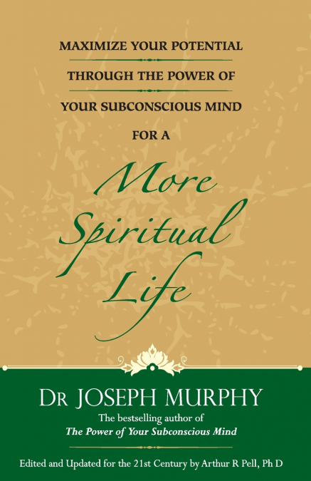 MAXIMIZE YOUR POTENTIAL THROUGH THE POWER OF YOUR SUBCONSCIO