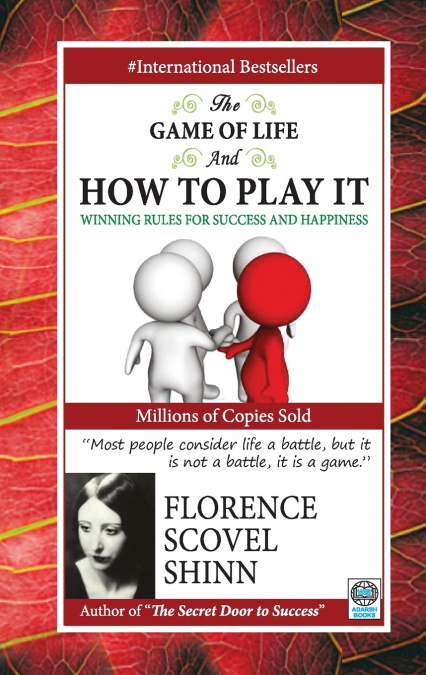 THE GAME OF LIFE AND HOW TO PLAY IT