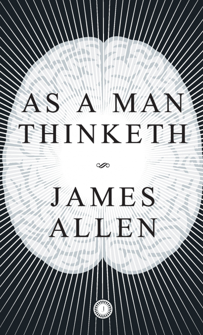 AS A MAN THINKETH