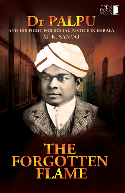 DR PALPU AND HIS FIGHT FOR SOCIAL JUSTICE IN KERALA