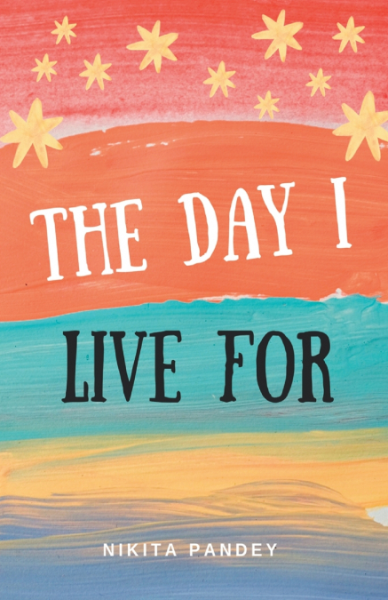 DAY I LIVE FOR