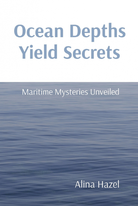 OCEAN DEPTHS YIELD SECRETS