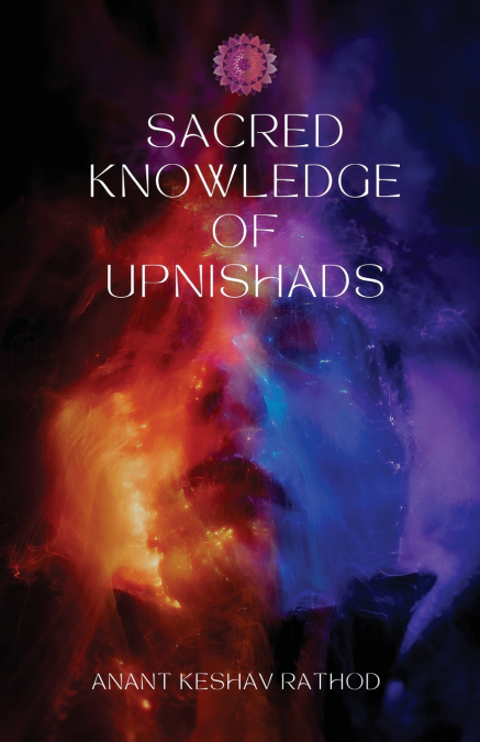 SACRED KNOWLEDGE OF THE UPANISHADS