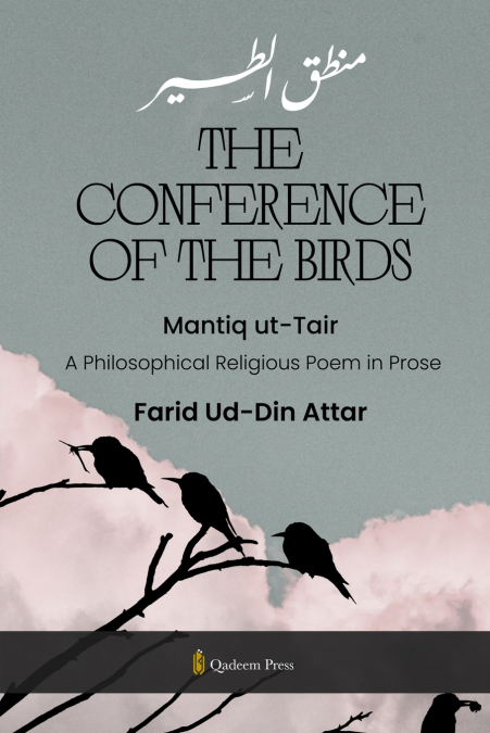 THE CONFERENCE OF THE BIRDS - MANTIQ UT-TAIR