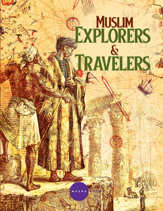 MUSLIM EXPLORERS & TRAVELERS