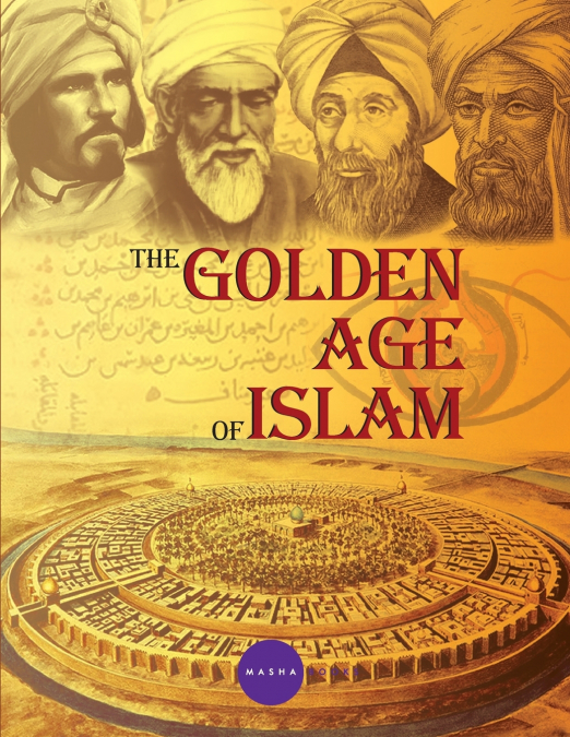 THE GOLDEN AGE OF ISLAM
