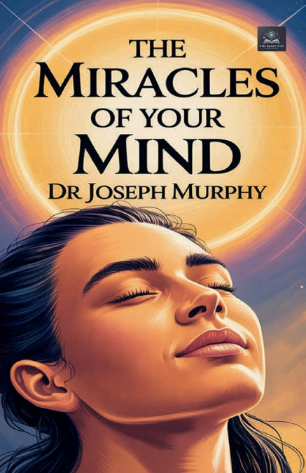 THE MIRACLES OF YOUR MIND