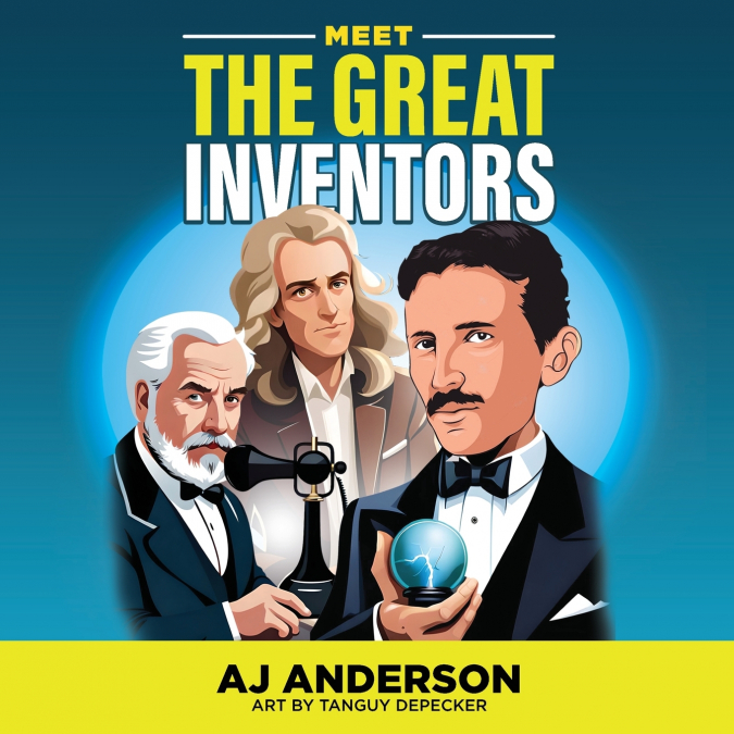 MEET THE GREAT INVENTORS