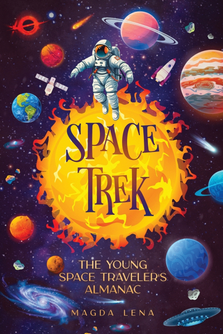 SPACE TREK THE YOUNG SPACE TRAVELER?S ALMANAC