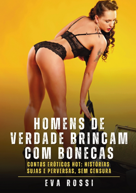 HOMENS DE VERDADE BRINCAM COM BONECAS