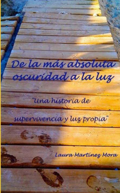 DE LA MAS ABSOLUTA OSCURIDAD A LA LUZ