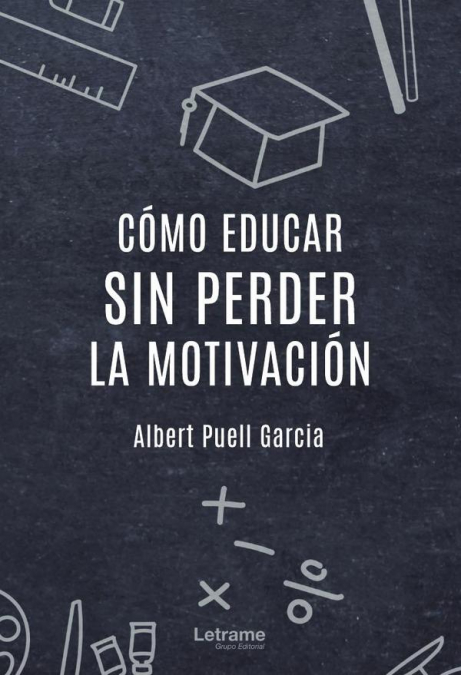 COMO EDUCAR SIN PERDER LA MOTIVACION