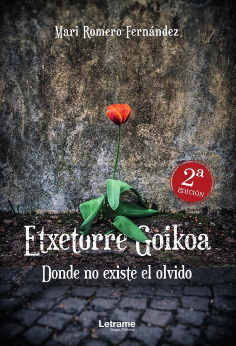ETXETORRE GOIKOA. DONDE NO EXISTE EL OLVIDO. 2 EDICION