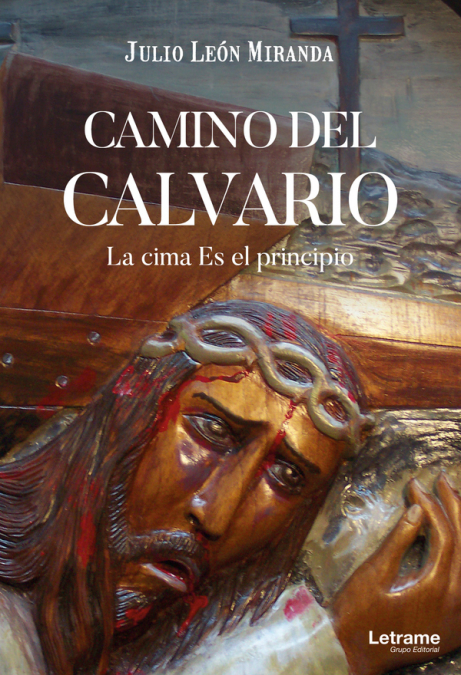 CAMINO DEL CALVARIO. LA CIMA ES EL PRINCIPIO.