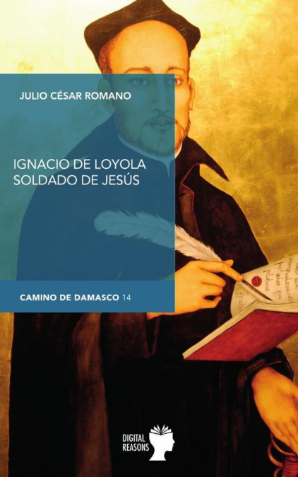 IGNACIO DE LOYOLA, SOLDADO DE JESUS