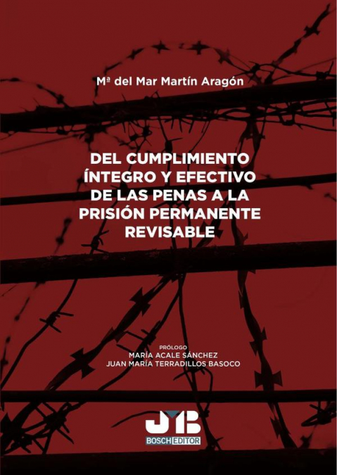 DEL CUMPLIMIENTO INTEGRO Y EFECTIVO DE LAS PENAS A LA PRISIO