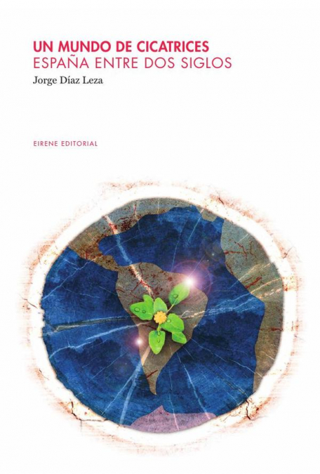 UN MUNDO DE CICATRICES. ESPA�A ENTRE DOS SIGLOS