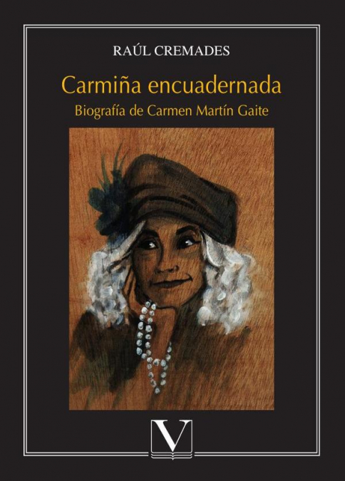 Carmiña encuadernada.Biografía de Carmen Martín Gaite