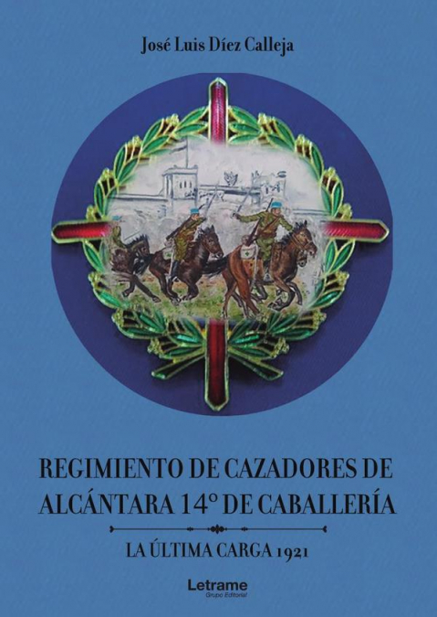 REGIMIENTO DE CAZADORES DE ALCANTARA 14 DE CABALLERIA. LA U