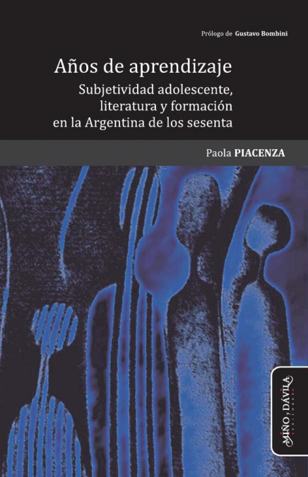 Años de aprendizaje.Subjetividad adolescente, literatura y formación en la Argentina de los sesenta
