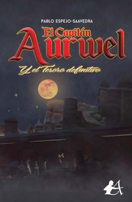 El capitán Aurwel y el tesoro definitivo