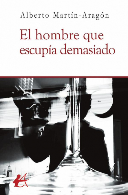 EL HOMBRE QUE ESCUPIA DEMASIADO