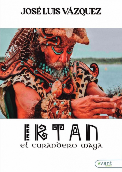 IKTAN, EL CURANDERO MAYA