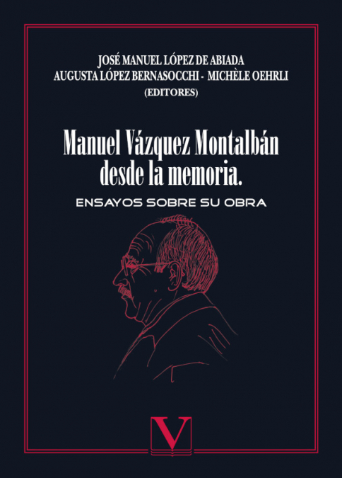 Manuel Vázquez Montalbán desde la memoria.Ensayos sobre su obra