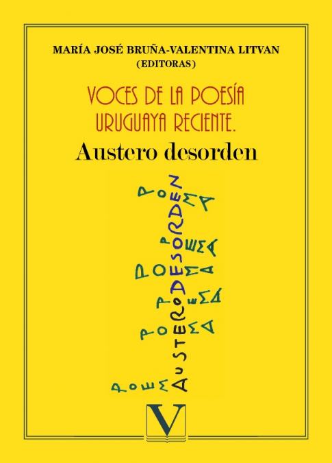 Voces de la poesía uruguaya reciente.Austero desorden