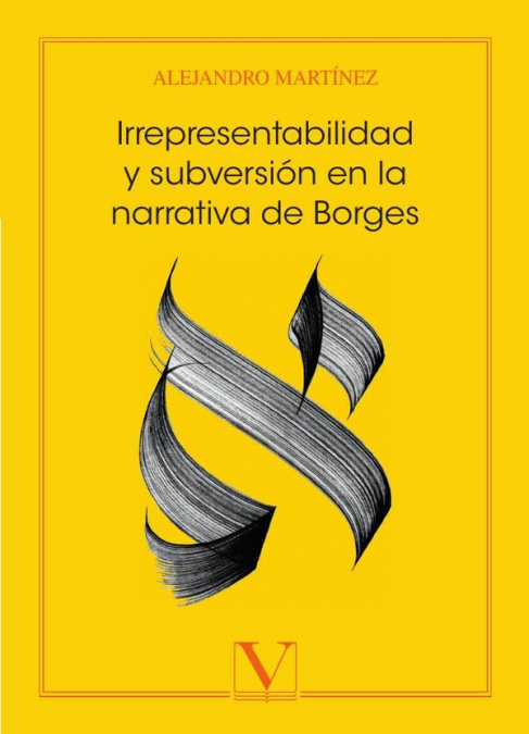 Irrepresentabilidad y subversión en la narrativa de Borges