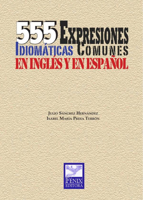 555 EXPRESIONES IDIOMATICAS COMUNES EN INGLES Y EN ESPAOL