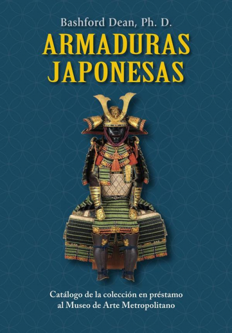 Armaduras japonesas.Catálogo de la colección en préstamo  al Museo de Arte Metropolitano