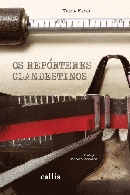 OS REPORTERES CLANDESTINOS