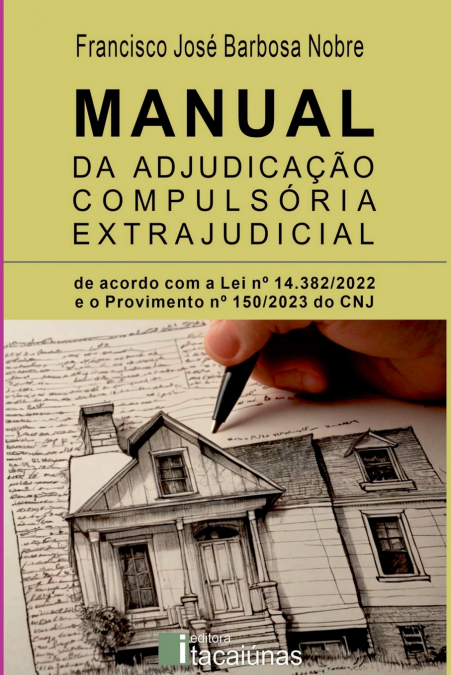 MANUAL DA ADJUDICA O COMPULS RIA EXTRAJUDICIAL - 1A. ED.