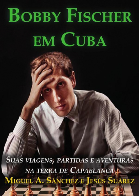 BOBBY FISCHER EM CUBA - EDIAO EM PORTUGUES