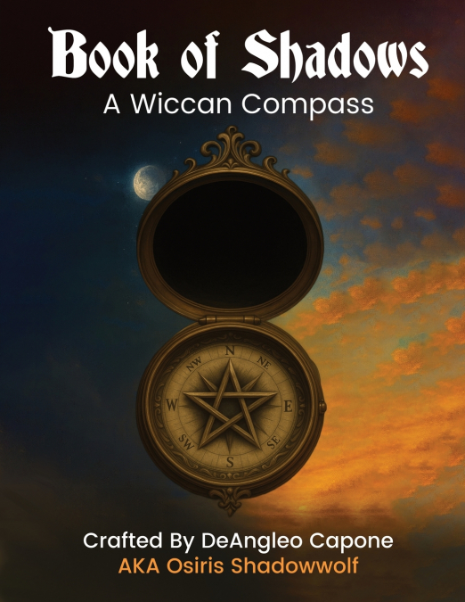 BOOK OF SHADOWS - A WICCAN COMPASS