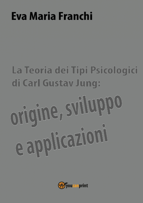 LA TEORIA DEI TIPI PSICOLOGICI DI CARL GUSTAV JUNG