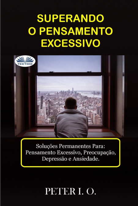 SUPERANDO O PENSAMENTO EXCESSIVO - SOLU�OES PERMANENTES PARA