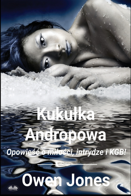 KUKU?KA ANDROPOWA - OPOWIE?? O MI?O?CI, INTRYDZE I KGB!